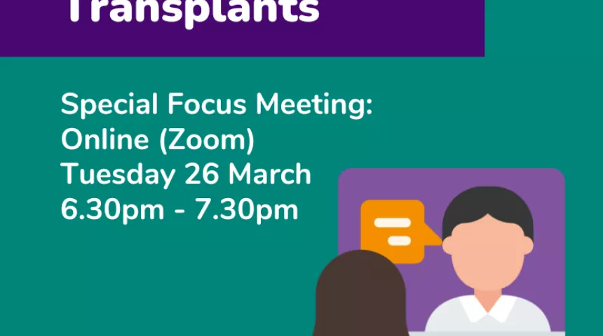 Stem Cell Transplants Special Focus Meeting Online (Zoom) Tuesday 26 March 6.30pm-7.30pm